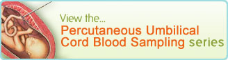 Percutaneous umbilical cord blood sampling - series